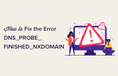 如何修复DNS_PROBE_FINISHED_NXDOMAIN网站报错
