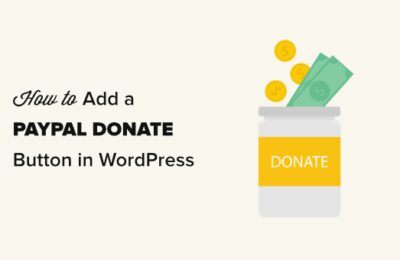 如何在WordPress中添加PayPal捐赠按钮